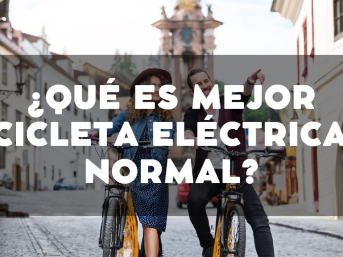 ¿Qué es mejor bicicleta eléctrica o normal?